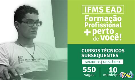 Ifms Abre 550 Vagas Em Cursos Técnicos A Distância Há Vagas Em Camapuã E Coxim Idest