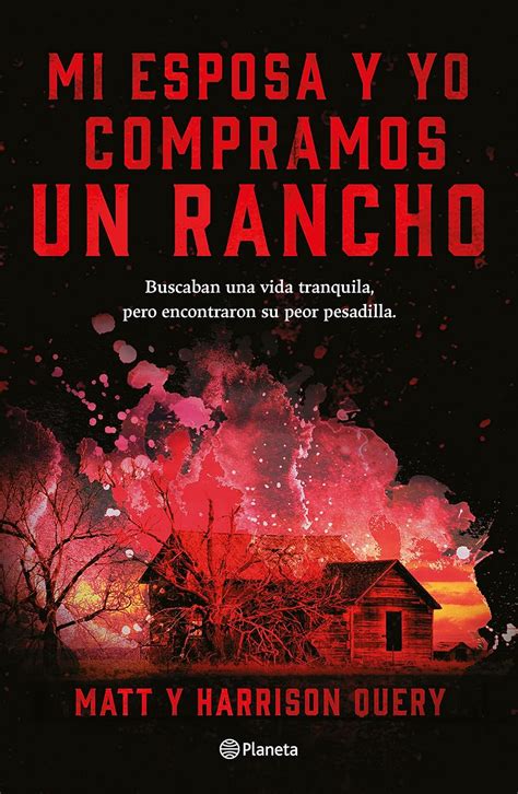 Mi Esposa Y Yo Compramos Un Rancho Matt Query Harrison Query Mx Libros