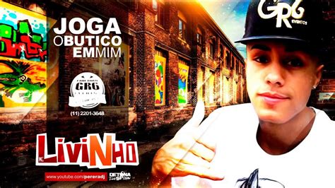 Mc Livinho Joga O Botico Perera Dj Lan Amento Oficial Youtube