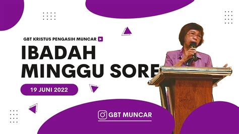 Ibadah Minggu Sore GBT Kristus Pengasih Muncar 19 Juni 2022 17 00