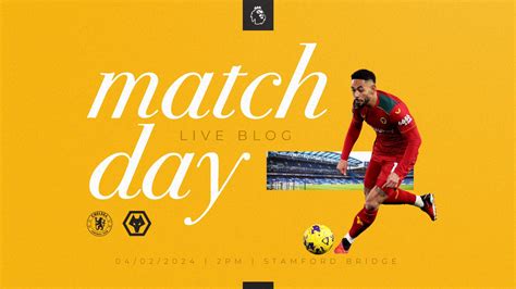 Matchday Blog Chelsea Vs Wolves Men S First Team News