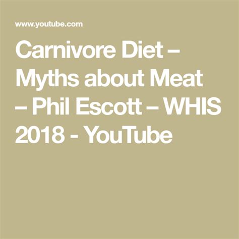 Carnivore Diet Myths About Meat Phil Escott Whis 2018 Youtube