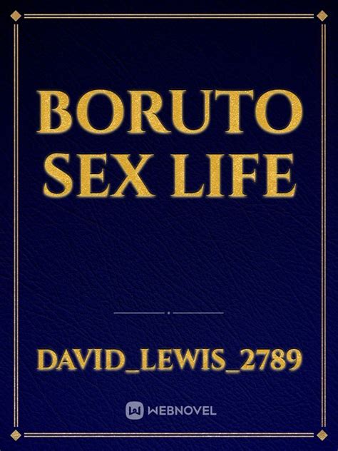 Boruto Sex Life Davidlewis2789 Webnovel