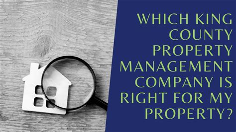 Which King County Property Management Company Is Right For My Property