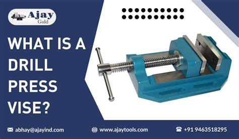 What is a Drill Press Vise and Machine Vice? - Ajay Tools