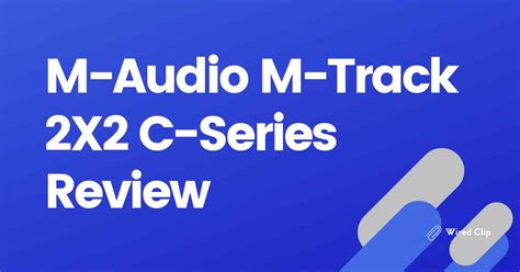 M-Audio M-Track 2X2 C-Series Review