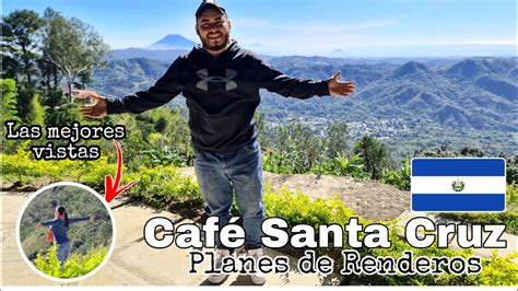 LO MÁS NUEVO DE EL SALVADOR Café Santa Cruz Planes de Renderos