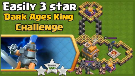 Easy 3 Star Dark Ages King Challenge Clash Of Clans Youtube