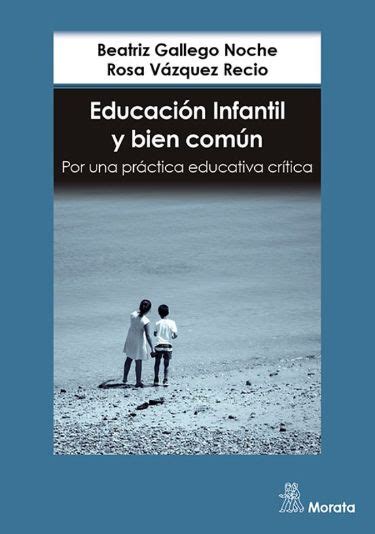 Educaci N Infantil Y Bien N Por Una Pr Ctica Educativa Cr Tica