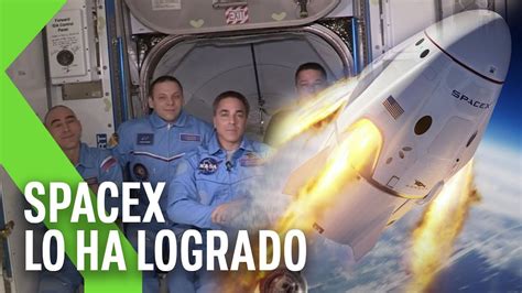 La Nave De Spacex Se Acopla Con Xito A La Iss C Mo Ha Sido Y Por Qu