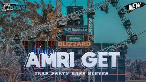 Dj Trap Party Wala Amri Get Dj Terbaru Viral Tiktok Bass Bleyer Youtube