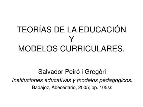 PPT TEORÍAS DE LA EDUCACIÓN Y MODELOS CURRICULARES PowerPoint