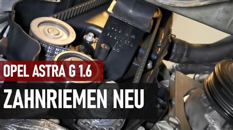 Opel Astra G V Neuer Zahnriemen Diy Tutorial Cars Youtube