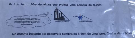 Luiz Tem 1 90m De Altura Que Projeta Uma Sombra De 0 80m No Mesmo