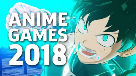 12 Upcoming Anime Games Confirmed For 2018 Youtube