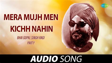 Mera Mujh Men Kichh Nahin Bhai Gopal Singh Ragi Old Punjabi Songs