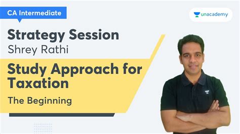 Study Approach For Taxation The Beginning Shrey Rathi Unacademy