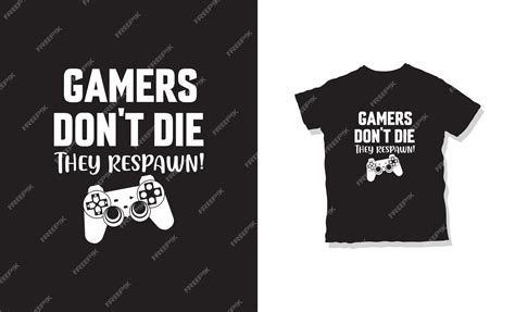 Premium Vector Gamers Dont Die They Respawn Funny Gaming T Shirt Design