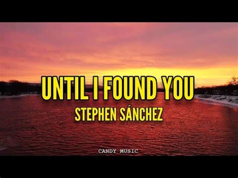 Stephen Sánchez Until I Found You Letra lyrics YouTube