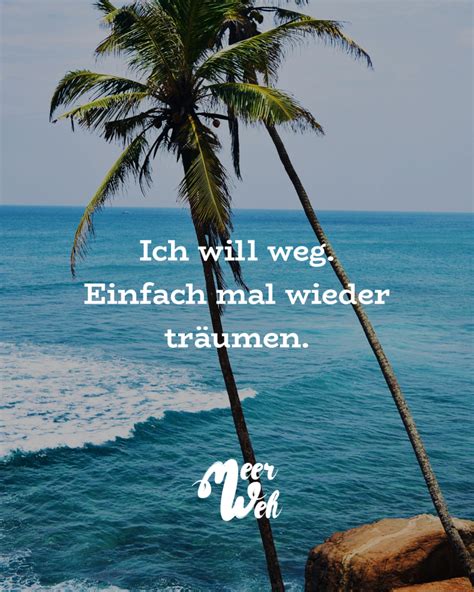 Ich will weg Einfach mal wieder träumen VISUAL STATEMENTS