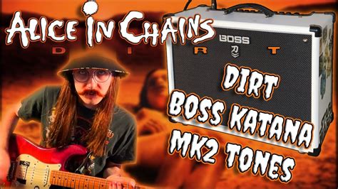 Holy Dirt Guitar Tones Alice In Chains BOSS Katana MK2 W Preset