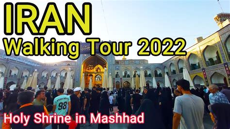 Holy Shrine Mashhad Iran Walk With Me In Holy Shrine Of Imam Reza