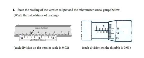 SOLVED 1 State The Reading Of The Vernier Caliper And The Micrometer