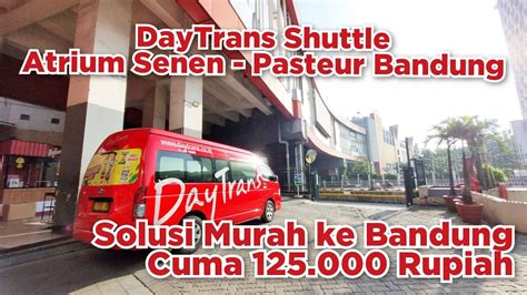 Daytrans Atrium Senen Pasteur Bandung Solusi Perjalanan Jakarta