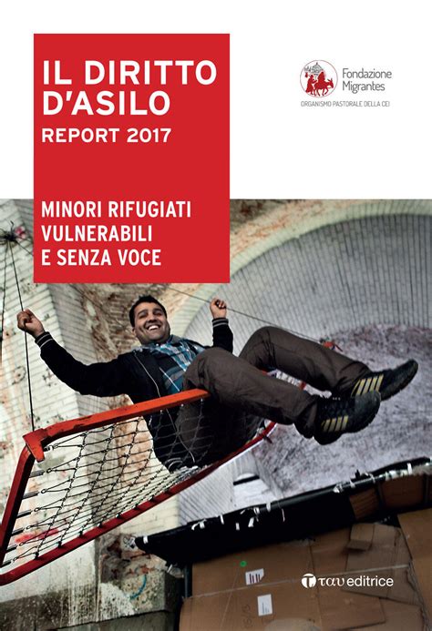 Il Diritto D Asilo Report Minori Rifugiati Vulnerabili E Senza