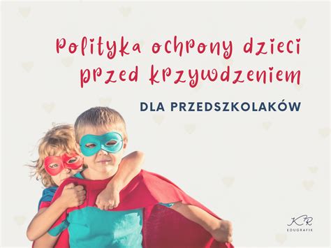 Polityka Ochrony Dzieci Przed Krzywdzeniem Dla Przedszkolak W Kr