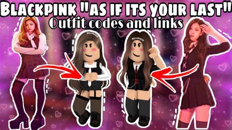 Blackpink As If Its Your Last Outfit Codes Links In Roblox Mel