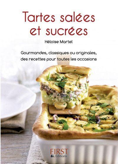 Le Petit Livre de Tartes salées et sucrées broché Héloïse Martel