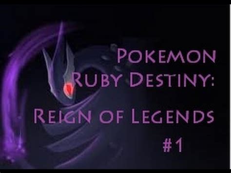 Pokemon Ruby Destiny Reign Of Legends Episode 1 YouTube