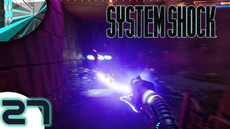 Let S Play System Shock Remake Part More Groves Youtube