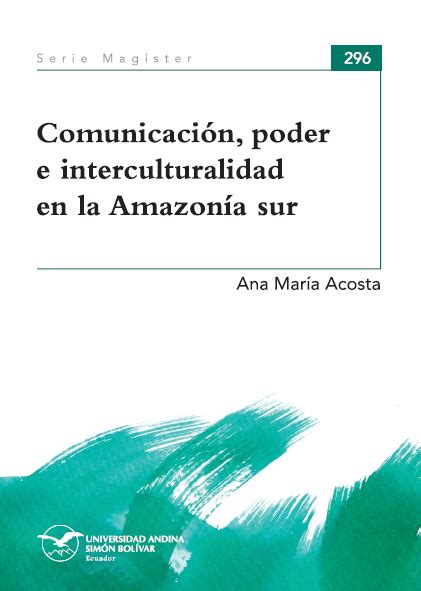 Comunicaci N Poder E Interculturalidad En La Amazon A Sur Biblioteca