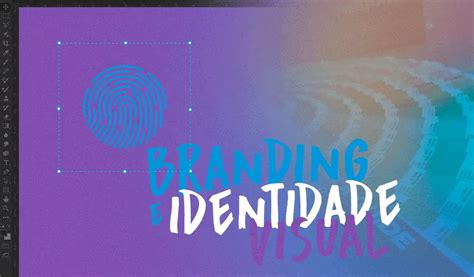 Branding E Identidade Visual O Guia Definitivo Para Uma Marca