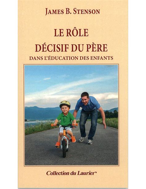 Le rôle décisif du père dans l éducation des enfants