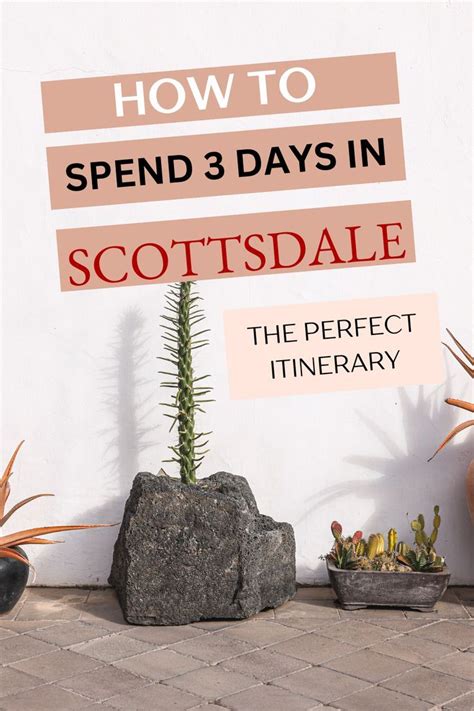 How To Spend Days In Scottsdale Arizona This The Perfect Scottsdale