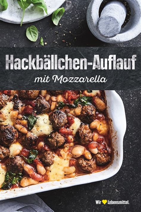 Hackbällchen Auflauf mit Mozzarella Rezept EDEKA Rezept