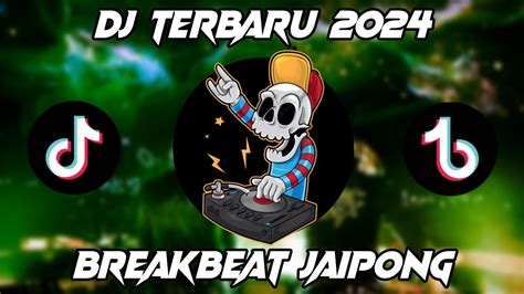 DJ TERBARU 2024 FULL BASS BREAKBEAT JAIPONG YouTube