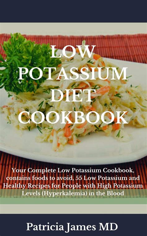 Low Potassium Diet Cookbook Your Complete Low Potassium Cookbook Contains Foods To Avoid 55