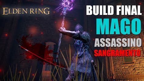 Elden Ring Minha Build Final Mago Assassino Das Sombras Sangramento