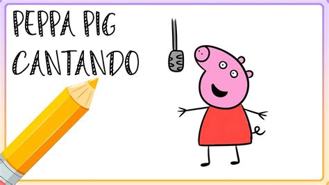 DIBUJA Y COLOREA PEPPA PIG CANTANDO PARA NIÑOS YouTube