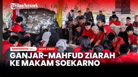 Ganjar Dan Mahfud MD Ziarah Ke Makam Soekarno Di Blitar YouTube