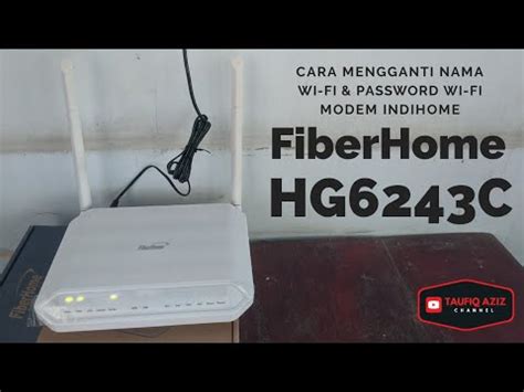 Cara Mengganti Nama Wifi Password Wifi Modem Indihome Fiberhome Type