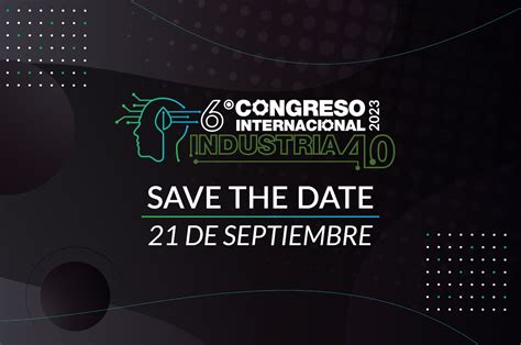 Prepar Te Que Llega El To Congreso Internacional De Industria