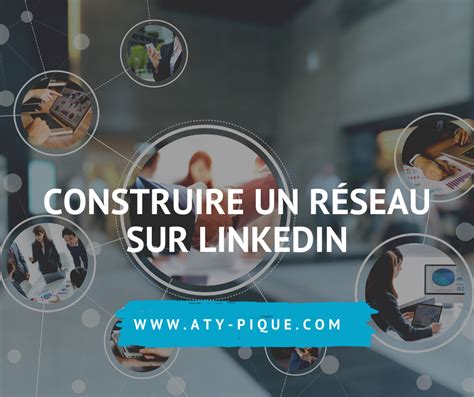 Comment Construire Un R Seau Professionnel Sur Linkedin