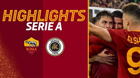 Roma Spezia Serie A Highlights Youtube