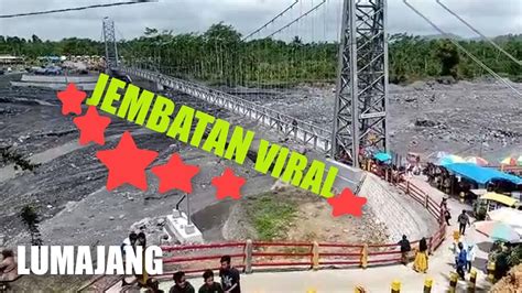 KEINDAHAN JEMBATAN GANTUNG KALI REGOYO CANDIPURO LUMAJANG JEMBATAN