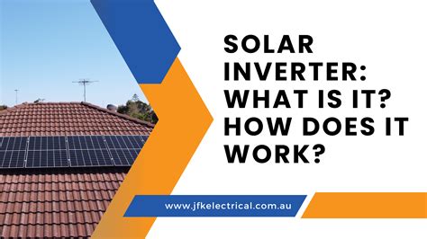 Solar Inverter What Is It How Does It Work Jfk Electrical Solar And Air